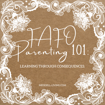 FAFO Parenting Meixsell-Living.com